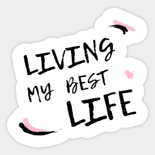Living my best life 2021 design Sticker